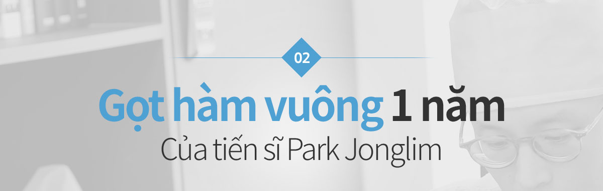 02 Gọt hàm vuông 1 năm Của tiến sĩ Park Jonglim