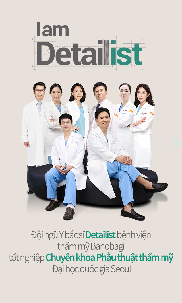 Đội ngũ Y bác sĩ Detailist bệnh viện thẩm mỹ Banobagi tốt nghiệp Chuyên khoa Phẫu thuật thẩm mỹ Đại học quốc gia Seoul
